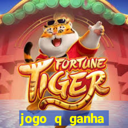 jogo q ganha dinheiro de verdade