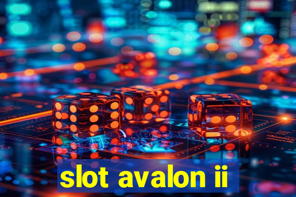 slot avalon ii