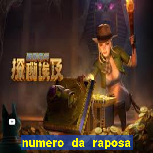 numero da raposa no bicho