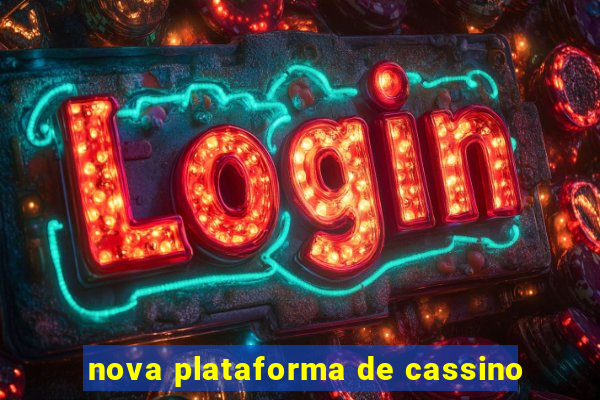 nova plataforma de cassino