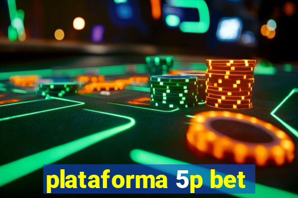 plataforma 5p bet