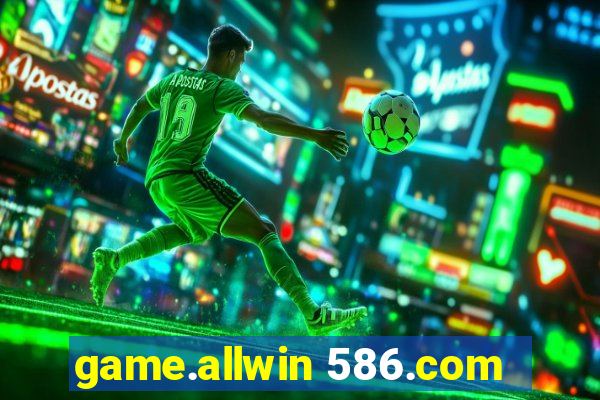 game.allwin 586.com