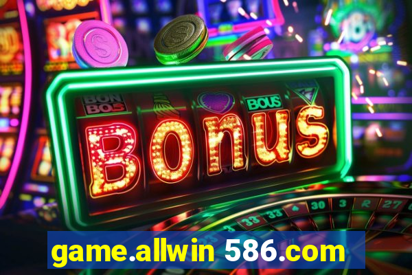 game.allwin 586.com