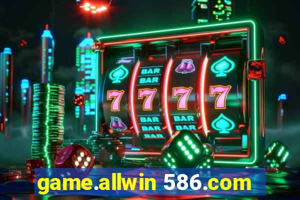 game.allwin 586.com