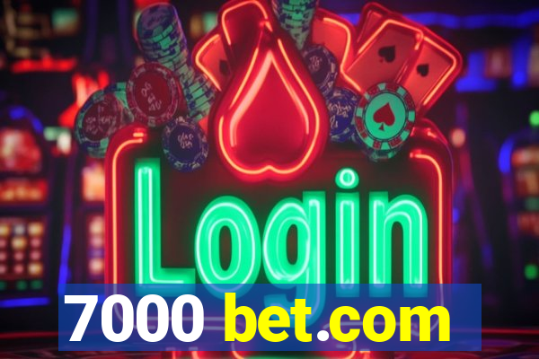 7000 bet.com