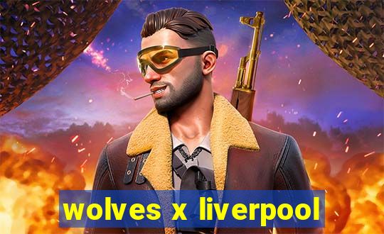 wolves x liverpool