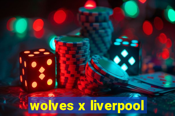 wolves x liverpool