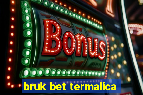 bruk bet termalica