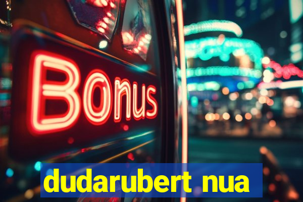 dudarubert nua