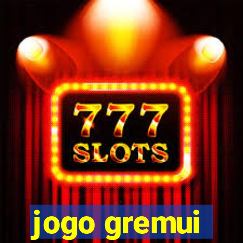 jogo gremui