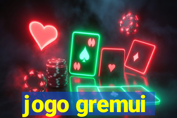 jogo gremui