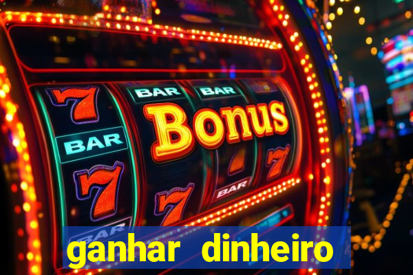 ganhar dinheiro online jogos