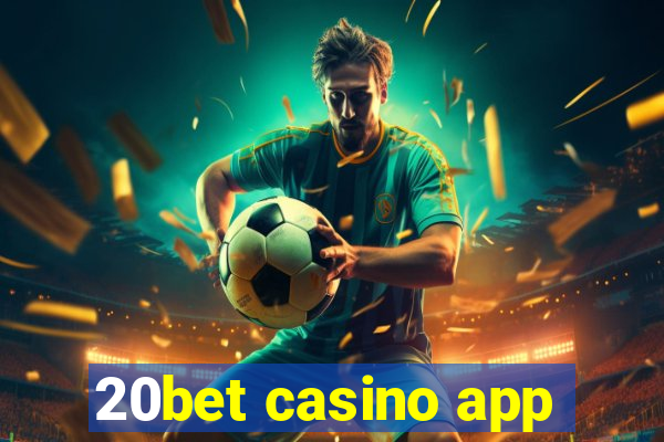 20bet casino app