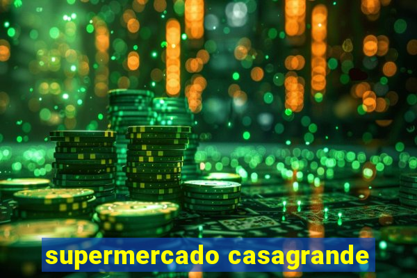 supermercado casagrande