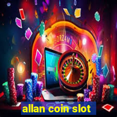 allan coin slot