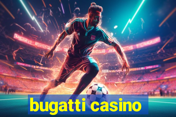 bugatti casino