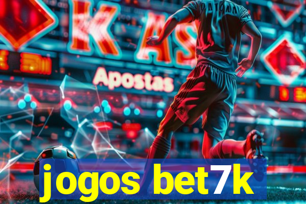 jogos bet7k