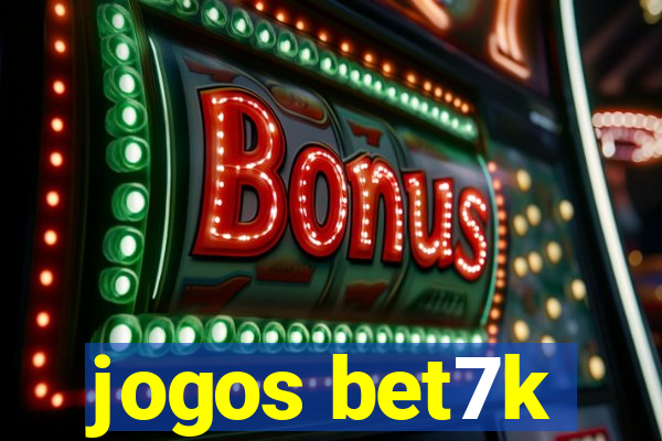 jogos bet7k