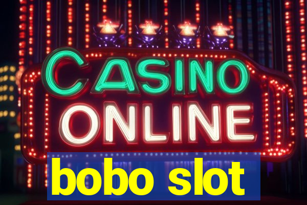 bobo slot