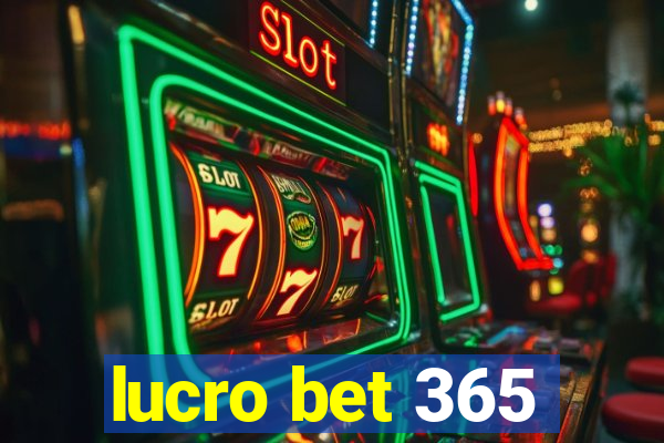 lucro bet 365