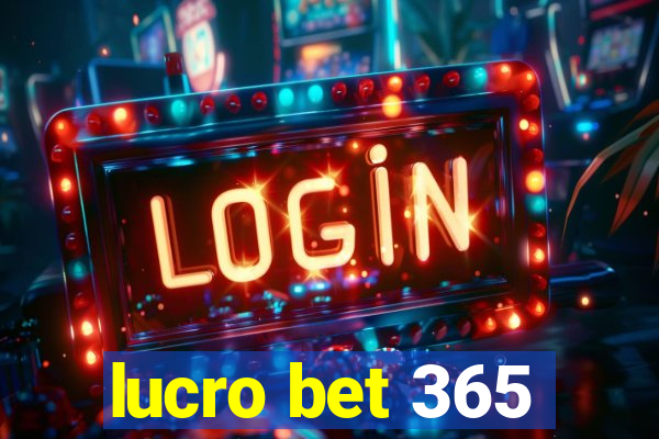 lucro bet 365