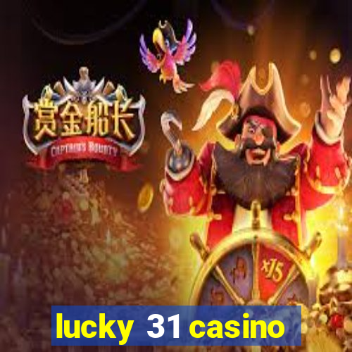 lucky 31 casino