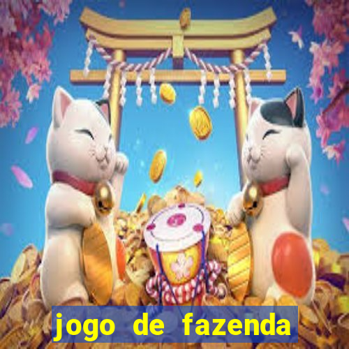 jogo de fazenda que ganha dinheiro de verdade