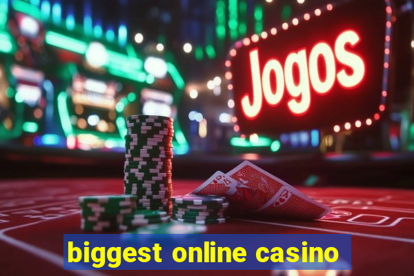 biggest online casino