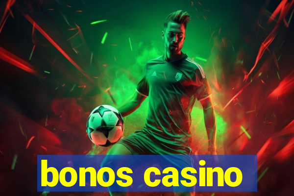 bonos casino