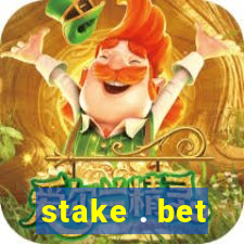 stake . bet