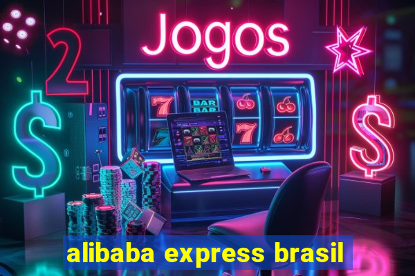 alibaba express brasil