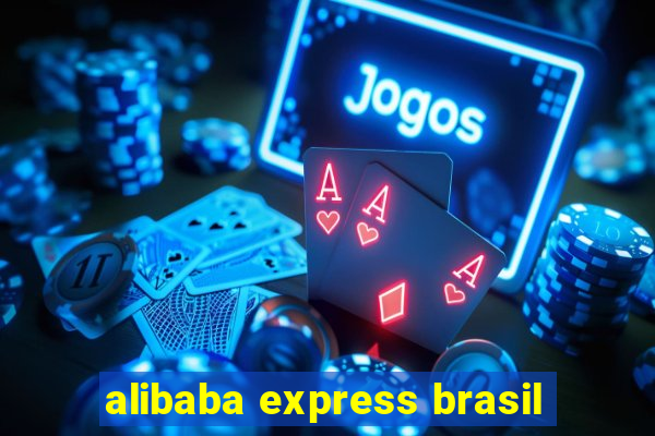 alibaba express brasil