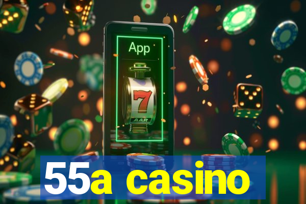 55a casino