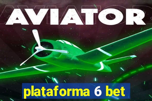 plataforma 6 bet