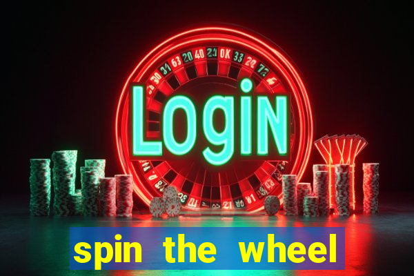 spin the wheel with roulette