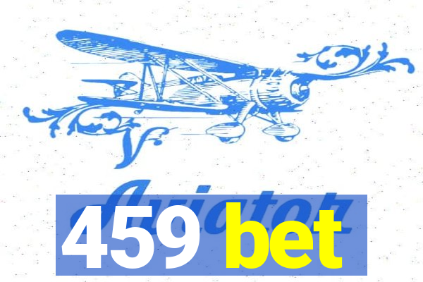 459 bet