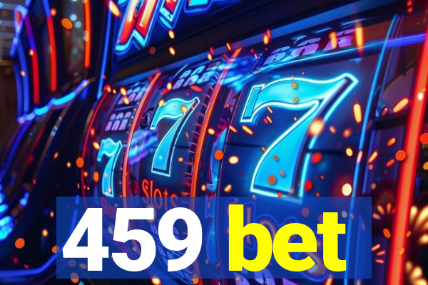 459 bet