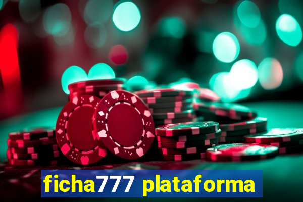 ficha777 plataforma