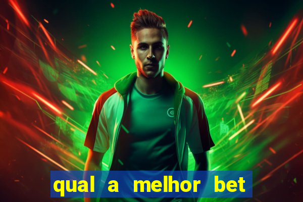 qual a melhor bet para jogar