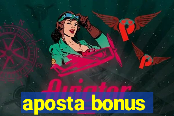 aposta bonus