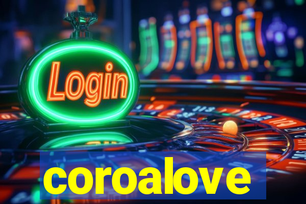 coroalove