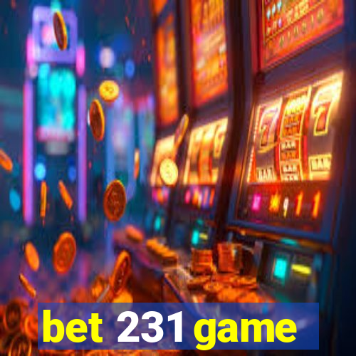 bet 231 game