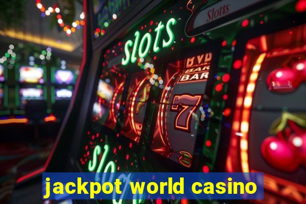 jackpot world casino