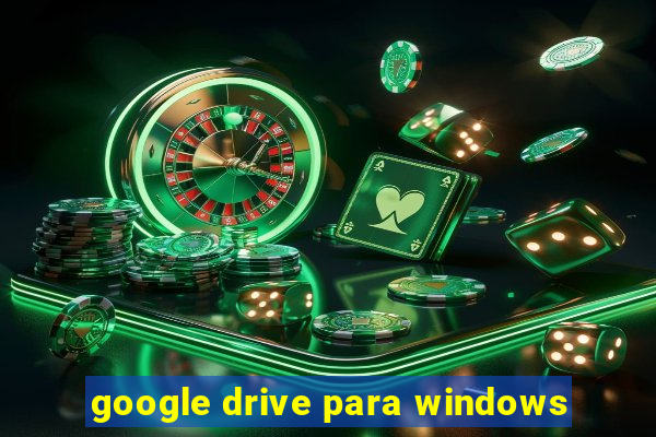 google drive para windows