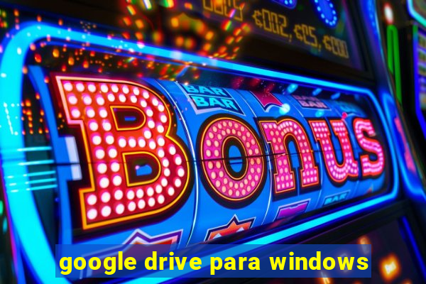 google drive para windows