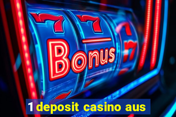 1 deposit casino aus