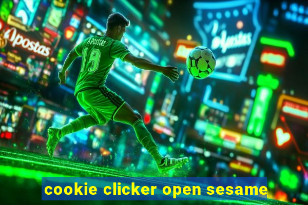 cookie clicker open sesame