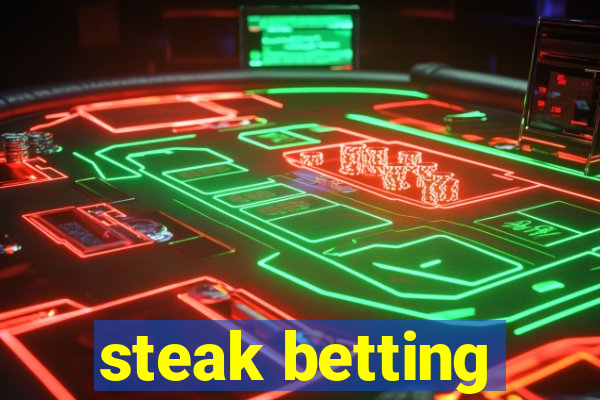 steak betting