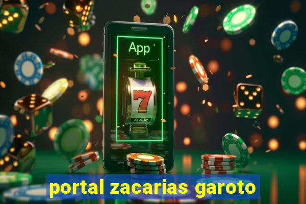 portal zacarias garoto