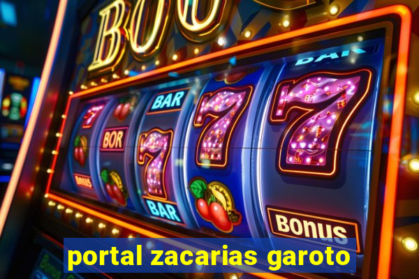 portal zacarias garoto